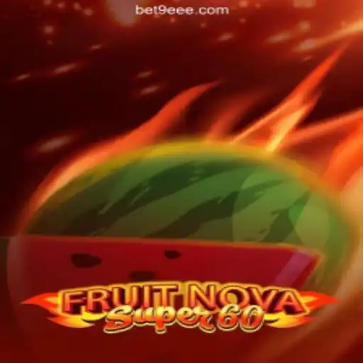 Exploring FruitNovaSuper60: The Premier Choice for Slot Enthusiasts on 9EEE.COM Platform