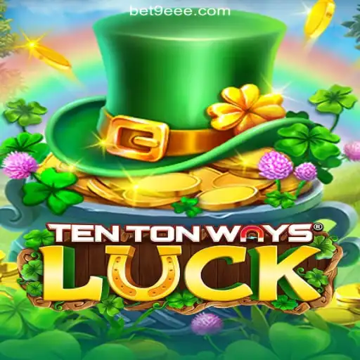 Discover the Excitement of TenTonWaysLuck on 9EEE.COM Platform